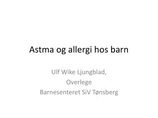 Astma og allergi hos barn