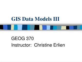 GIS Data Models III