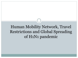 Human Mobility Network, Travel Restrictions and Global Spreading of H1N1 pandemic