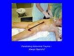 Penetrating Abdominal Trauma Always Operate