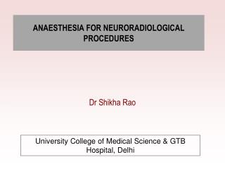 ANAESTHESIA FOR NEURORADIOLOGICAL PROCEDURES