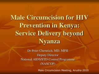 Male Circumcision for HIV Prevention in Kenya: Service Delivery beyond Nyanza