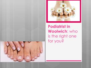 Podiatrist in Woolwich: who is the right one for you