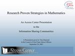 Research Proven Strategies in Mathematics An Access Center Presentation to the Information Sharing Communities A Pre