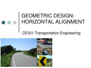 GEOMETRIC DESIGN: HORIZONTAL ALIGNMENT