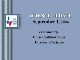 SCIENCE UPDATE September 1 , 2004