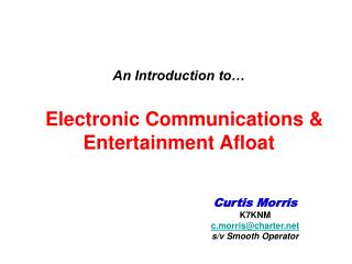 An Introduction to… Electronic Communications &amp; Entertainment Afloat