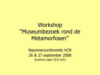 Workshop “Museumbezoek rond de Metamorfosen”