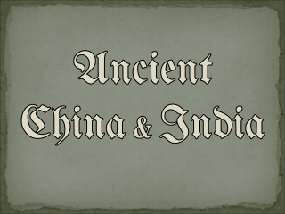 Ancient China & India