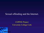 Sexual offending and the Internet.
