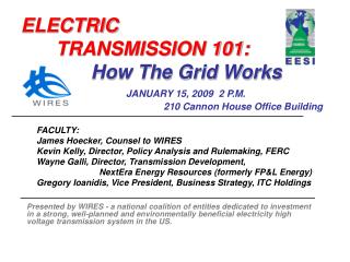 ELECTRIC 	TRANSMISSION 101: 	How The Grid Works JANUARY 15, 2009 2 P.M. 			 210 Cannon Hou