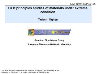 First principles studies of materials under extreme condition Tadashi Ogitsu