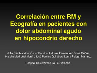 Correlación entre RM y Ecografía en pacientes con dolor abdominal agudo en hipocondrio derecho