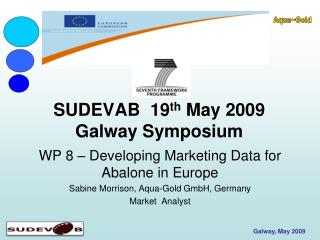SUDEVAB 19 th May 2009 Galway Symposium