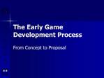 The Early Game Development Process
