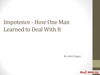 Impotence - How One Man Learned to Deal With It