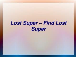 Super Funds, Consolidate Super Funds, Consolidating Super