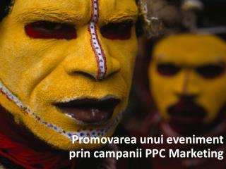 Promovarea unui eveniment prin campanii PPC Marketing