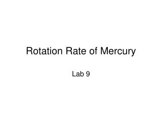 Rotation Rate of Mercury