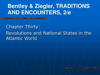 Chapter Thirty: Revolutions and National States in the Atlantic World