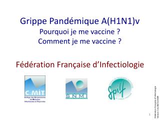 Grippe Pandémique A(H1N1)v Pourquoi je me vaccine ? Comment je me vaccine ?