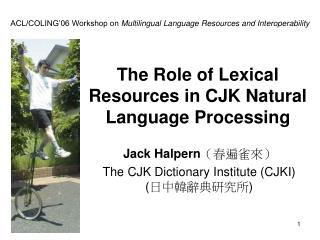 The Role of Lexical Resources in CJK Natural Language Processing