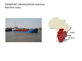 TRANSPORT LIBERALIZATION: Maritime Maritime status