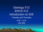 Geology 512 ENVS 412 Introduction to GIS