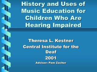 History and Uses of Music Education for Children Who Are Hearing Impaired