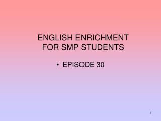 ENGLISH ENRICHMENT FOR SMP STUDENTS