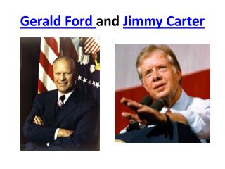 Gerald Ford and Jimmy Carter