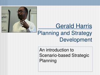 Gerald Harris Planning and Strategy Development