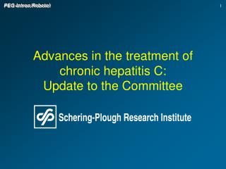 Advances in the treatment of chronic hepatitis C: Update to the Committee