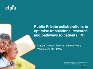 Public Private collaborations to optimise translational research and pathways to patients: IMI
