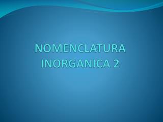 NOMENCLATURA INORGANICA 2