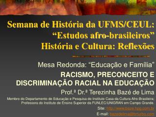 Semana de História da UFMS/CEUL: “Estudos afro-brasileiros” História e Cultura: Reflexões