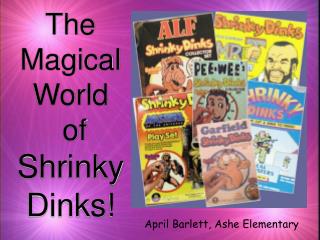 The Magical World of Shrinky Dinks!