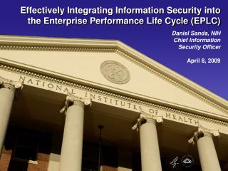 Effectively Integrating Information Security into the Enterprise Performance Life Cycle (EPLC)