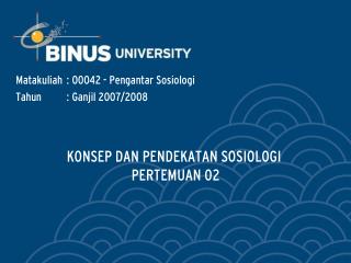 KONSEP DAN PENDEKATAN SOSIOLOGI PERTEMUAN 02