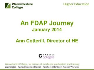 An FDAP Journey January 2014 Ann Cotterill, Director of HE