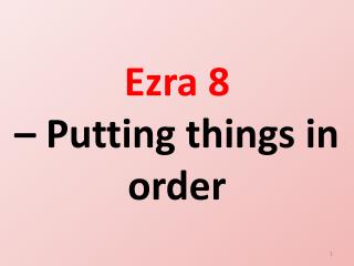 Ezra 8 – Putting things in order