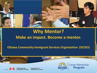 Why Mentor? Make an impact. Become a mentor .