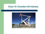 Class 10: Canadian Oil Industry