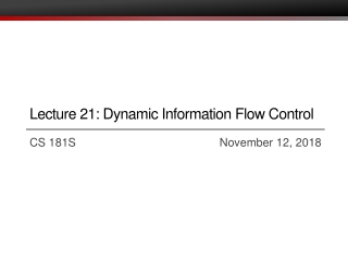 Lecture 21: Dynamic Information Flow Control