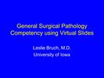 General Surgical Pathology Competency using Virtual Slides