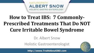 How to Treat IBS: 7 Commonly-Prescribed Treatments That Do
