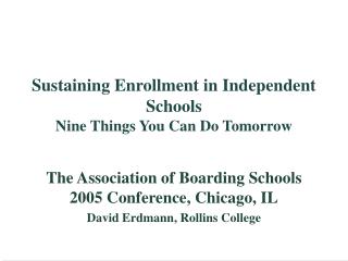 Sustaining Enrollment in Independent Schools Nine Things You Can Do Tomorrow