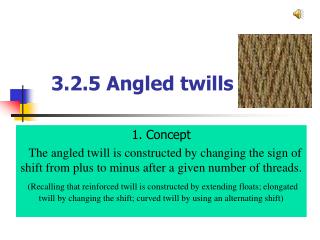 3.2.5 Angled twills