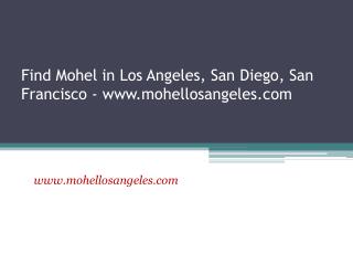 Find Mohel in Los Angeles, San Diego, San Francisco - call at (323) 617-2197 -www.mohellosangeles.com