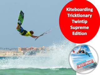 Kiteboarding Tricktionary - Twintip Supreme Edition Book